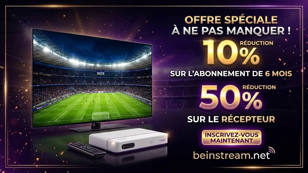 Offre beIN nouveaux clients : -10 % sur l’abonnement 6 mois et décodeur beIN à -50 %