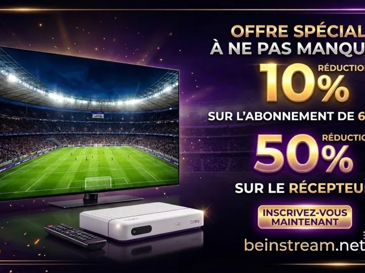Offre beIN nouveaux clients : -10 % sur l’abonnement 6 mois et décodeur beIN à -50 %